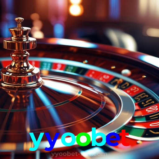 yyoobet：O cassino online mais seguro para apostas em futebol e diversão com roleta!