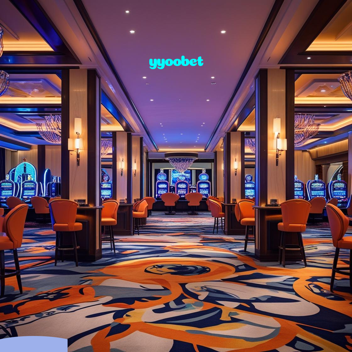 yyoobet:Jogue slots, blackjack e aposte ao vivo no futebol com segurança!